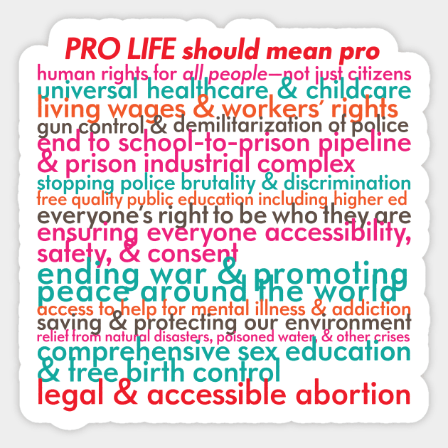 Pro Life Should Mean... Sticker by leemeredith